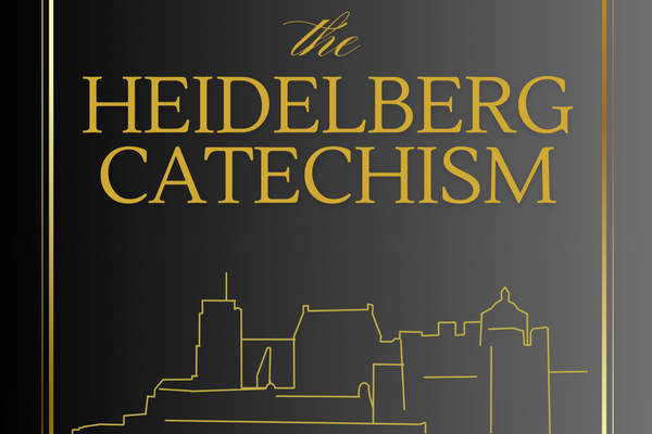 2. Why is the Heidelberg Catechism for us?