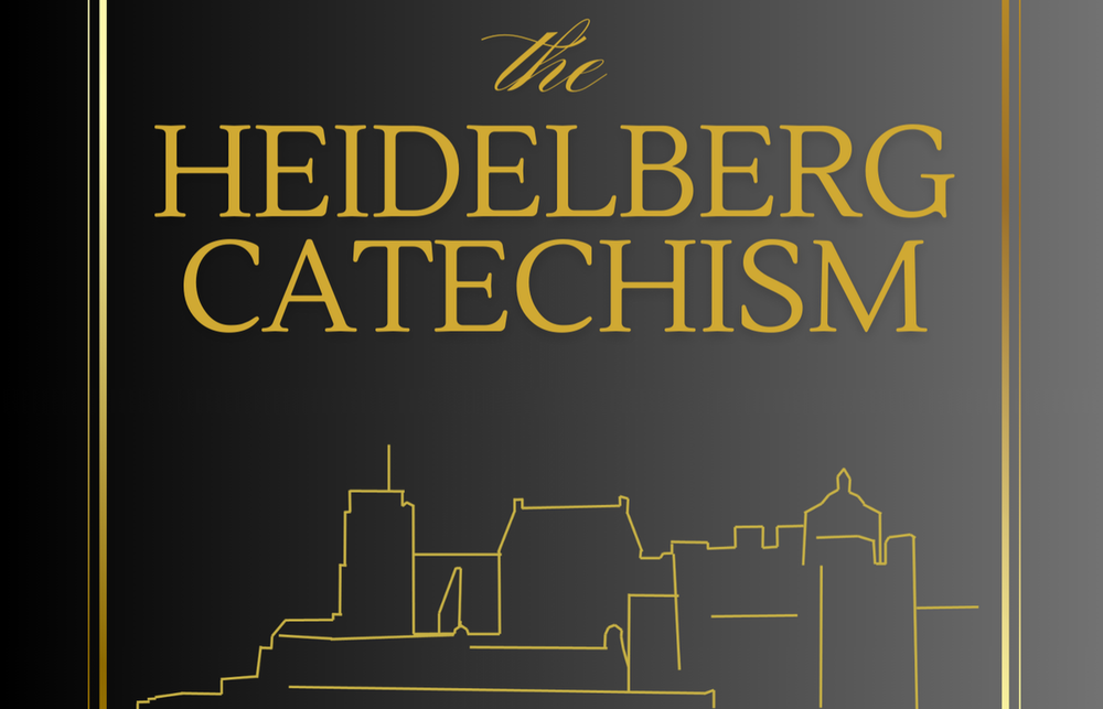 2. Why is the Heidelberg Catechism for us?