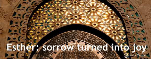 Esther: sorrow turned into joy